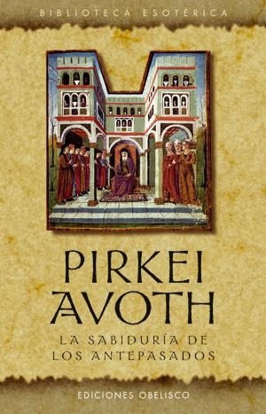 PIRKEI AVOTH. LA SABIDURIA DE LOS ANTEPASADOS | 9788497773027 | AVOTH, PIRKEI | Llibreria Online de Banyoles | Comprar llibres en català i castellà online