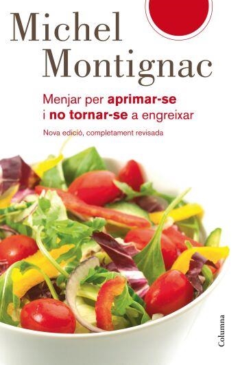 MENJAR PER APRIMAR-SE | 9788466409315 | MONTIGNAC, MICHEL | Llibreria Online de Banyoles | Comprar llibres en català i castellà online