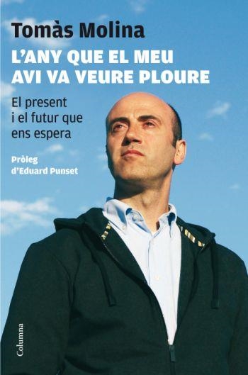 ANY QUE EL MEU AVI VA VEURE PLOURE | 9788466409353 | MOLINA, TOMÀS | Llibreria Online de Banyoles | Comprar llibres en català i castellà online