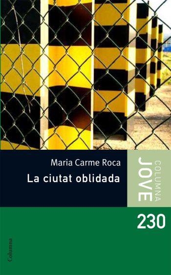 LA CIUTAT OBLIDADA | 9788466409360 | ROCA, MARIA CARME | Llibreria L'Altell - Llibreria Online de Banyoles | Comprar llibres en català i castellà online - Llibreria de Girona