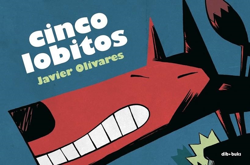 CINCO LOBITOS | 9788493547998 | OLIVARES, JAVIER | Llibreria L'Altell - Llibreria Online de Banyoles | Comprar llibres en català i castellà online - Llibreria de Girona