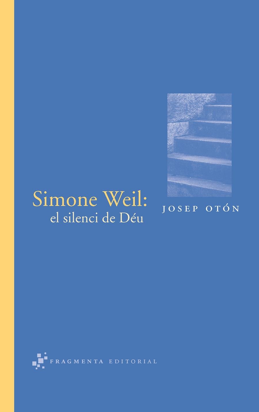 SIMONE WEIL EL SILENCI DE DEU | 9788492416059 | OTON, JOSEP | Llibreria Online de Banyoles | Comprar llibres en català i castellà online