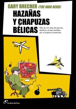 HAZAÑAS Y CHAPUZAS BELICAS | 9788493653613 | BRECHER, GARY | Llibreria Online de Banyoles | Comprar llibres en català i castellà online