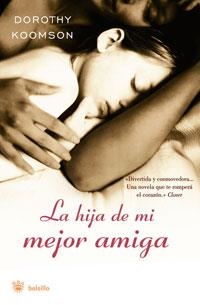 HIJA DE MI MEJOR AMIGA, LA | 9788498672442 | KOOMSON, DOROTHY | Llibreria Online de Banyoles | Comprar llibres en català i castellà online