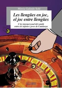 LLENGUES EN JOC, EL JOC ENTRE LLENGUES | 9788497796491 | GALINDO SOLER, MIREIA | Llibreria Online de Banyoles | Comprar llibres en català i castellà online