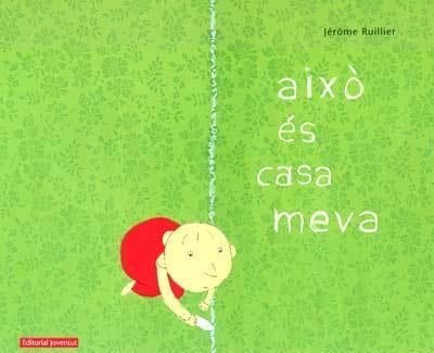 AIXO ES CASA MEVA | 9788426136886 | RUILLIER, JEROME | Llibreria Online de Banyoles | Comprar llibres en català i castellà online