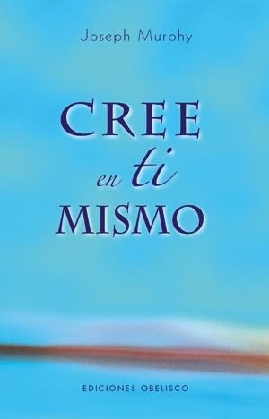 CREE EN TI MISMO | 9788497774680 | MURPHY,JOSEPH | Llibreria Online de Banyoles | Comprar llibres en català i castellà online