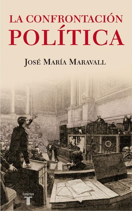 LA CONFRONTACION POLITICA. EL PELIGRO DE | 9788430606726 | MARAVALL HERRERO, JOSÉ MARÍA | Llibreria Online de Banyoles | Comprar llibres en català i castellà online