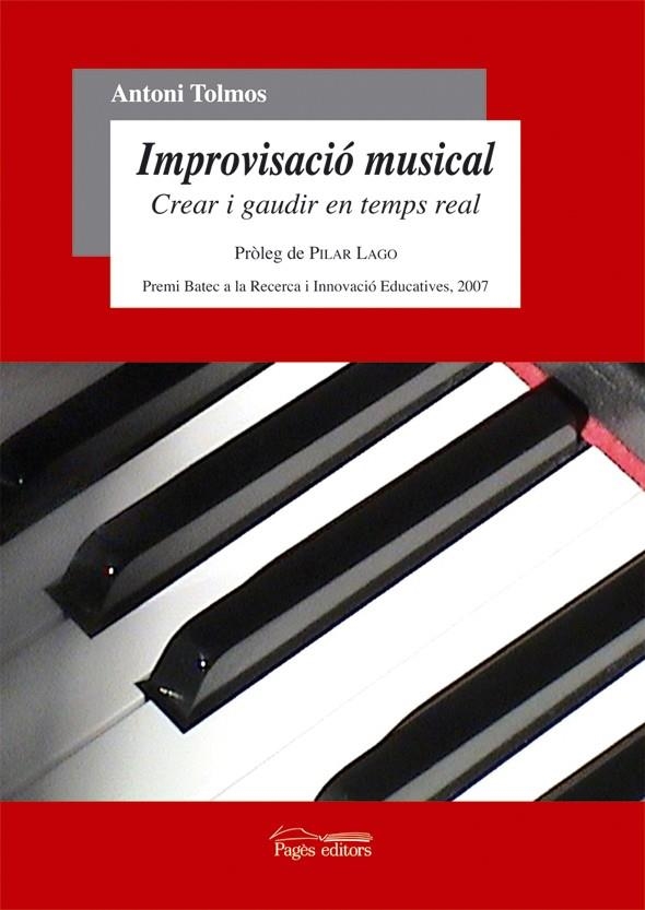 IMPROVISACIO MUSICAL : CREAR I GAUDIR EN TEMPS REAL | 9788497796705 | TOLMOS TENA, ANTONI | Llibreria Online de Banyoles | Comprar llibres en català i castellà online