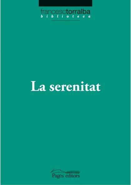 SERENITAT, LA | 9788497796774 | TORRALBA, FRANCESC | Llibreria Online de Banyoles | Comprar llibres en català i castellà online