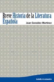 BREVE HISTORIA DE LA LITERATURA ESPAÑOLA BOL-11 | 9788480639682 | GONZALEZ MARTINEZ, JUAN | Llibreria Online de Banyoles | Comprar llibres en català i castellà online