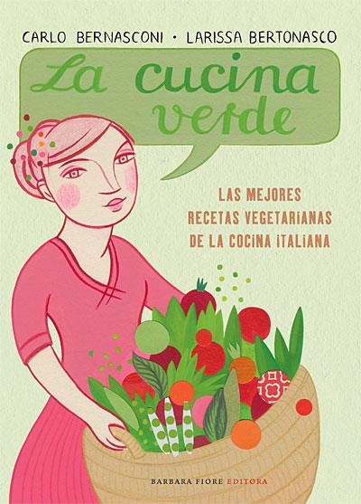 CUCINA VERDE, LA | 9788493618599 | BERNASCONI, CARLO/ BERTONASCO, LARISSA | Llibreria Online de Banyoles | Comprar llibres en català i castellà online