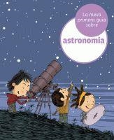 LA MEVA PRIMERA GUIA D´ASTRONOMIA | 9788424629373 | LOPESINO, JORDI | Llibreria Online de Banyoles | Comprar llibres en català i castellà online