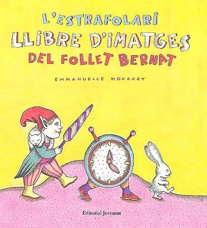 ESTRAFOLARI LLIBRE D'IMATGES DEL FOLLET BERNAT, L' | 9788426137029 | HOUDART, EMMANUELLE | Llibreria Online de Banyoles | Comprar llibres en català i castellà online