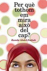 PER QUÈ TOTHOM EM MIRA AIXÒ DEL CAP? | 9788424630478 | ABDEL-FATTAH, RANDA | Llibreria Online de Banyoles | Comprar llibres en català i castellà online