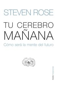 TU CEREBRO MAÑANA | 9788449321702 | ROSE, STEVEN | Llibreria Online de Banyoles | Comprar llibres en català i castellà online