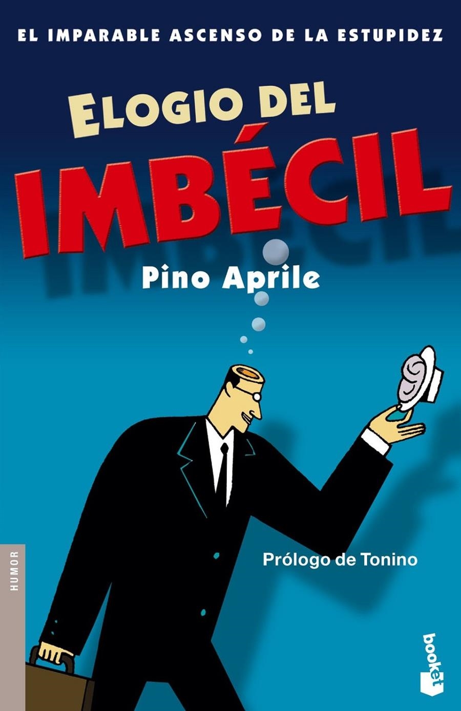 ELOGIO DEL IMBECIL | 9788484605591 | APRILE, PINO | Llibreria Online de Banyoles | Comprar llibres en català i castellà online