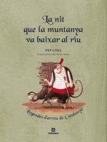 NIT QUE LA MUNTANYA VA BAIXAR AL RIU, LA | 9788424628857 | COLL, PEP | Llibreria L'Altell - Llibreria Online de Banyoles | Comprar llibres en català i castellà online - Llibreria de Girona