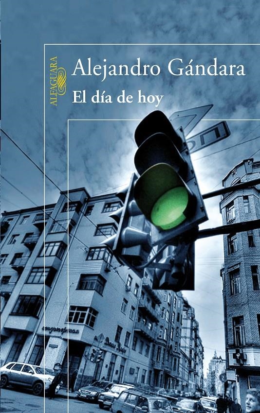 EL DIA DE HOY | 9788420474304 | GÁNDARA, ALEJANDRO | Llibreria Online de Banyoles | Comprar llibres en català i castellà online