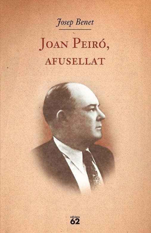 JOAN PEIRO, AFUSELLAT | 9788429761504 | BENET, JOSEP | Llibreria L'Altell - Llibreria Online de Banyoles | Comprar llibres en català i castellà online - Llibreria de Girona