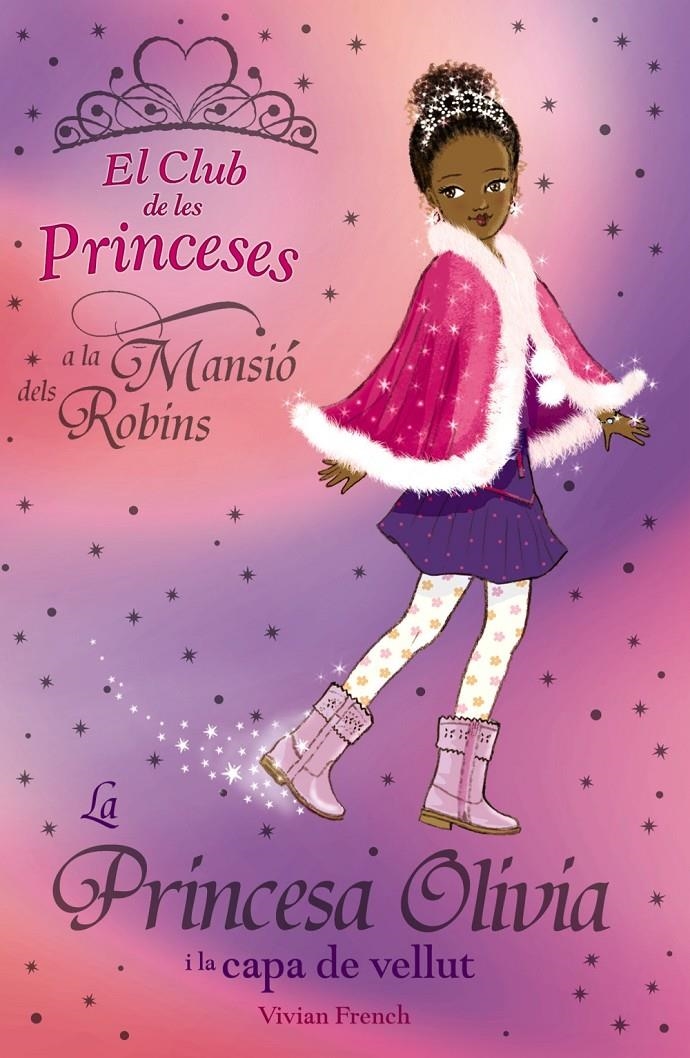 PRINCESA OLIVIA I LA CAPA DE VELLUT, LA (CLUB PRINCESES) | 9788448923785 | FRENCH, VIVIAN | Llibreria Online de Banyoles | Comprar llibres en català i castellà online