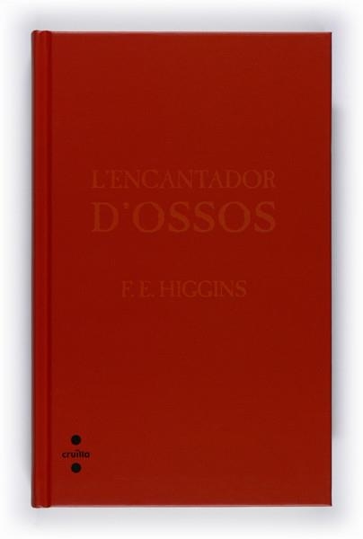 ENCANTADOR D´OSSOS, L' | 9788466121378 | HIGGINS, F.E. | Llibreria Online de Banyoles | Comprar llibres en català i castellà online