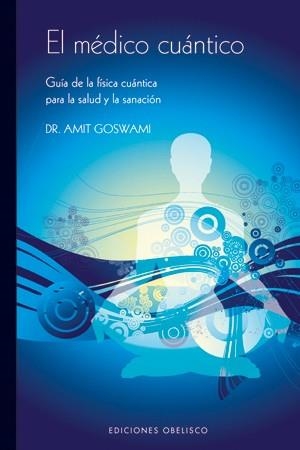 MEDICO CUANTICO, EL | 9788497774994 | GOSWAMI, AMIT | Llibreria Online de Banyoles | Comprar llibres en català i castellà online