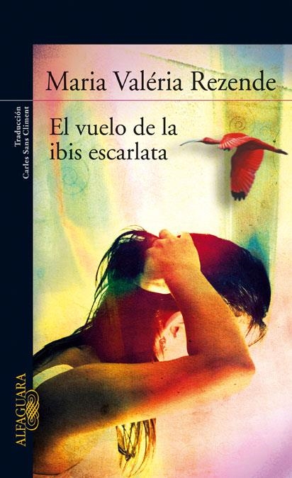 VUELO DE LA IBIS ESCARLATA, EL | 9788420474441 | VALERIA REZENDE, MARIA | Llibreria Online de Banyoles | Comprar llibres en català i castellà online