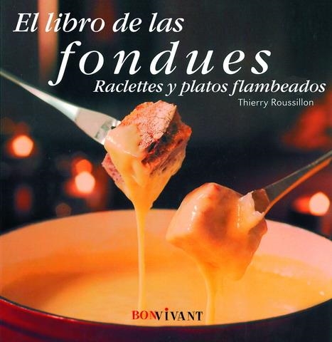 LIBRO DE LAS FONDUES, RACLETTES | 9788496054424 | ROUSSILLON, THIERRY | Llibreria Online de Banyoles | Comprar llibres en català i castellà online