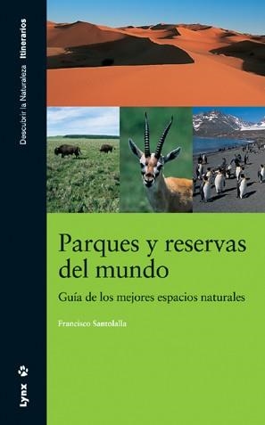 PARQUES Y RESERVAS DEL MUNDO. GUIA DE LOS MEJORES ESPACIOS N | 9788496553057 | SANTOLALLA, FRANCISCO | Llibreria Online de Banyoles | Comprar llibres en català i castellà online