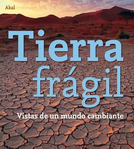 TIERRA FRAGIL VISTAS DE UN MUNDO CAMBIANTE | 9788446027492 | VARIOS AUTORES | Llibreria Online de Banyoles | Comprar llibres en català i castellà online