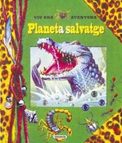 PLANETA SALVATGE (VIU UNA AVENTURA) | 9788430566044 | A.A.V.V. | Llibreria Online de Banyoles | Comprar llibres en català i castellà online