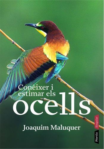 CONEIXER I ESTIMAR ELS OCELLS | 9788498090536 | MALUQUER I SOSTRES, JOAQUIM | Llibreria Online de Banyoles | Comprar llibres en català i castellà online