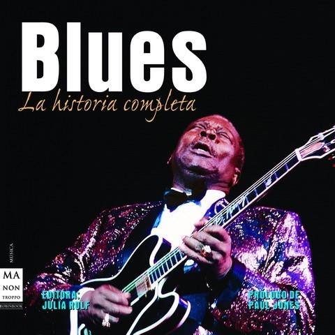 BLUES. LA HISTORIA COMPLETA | 9788496924307 | ROLF, JULIA | Llibreria Online de Banyoles | Comprar llibres en català i castellà online