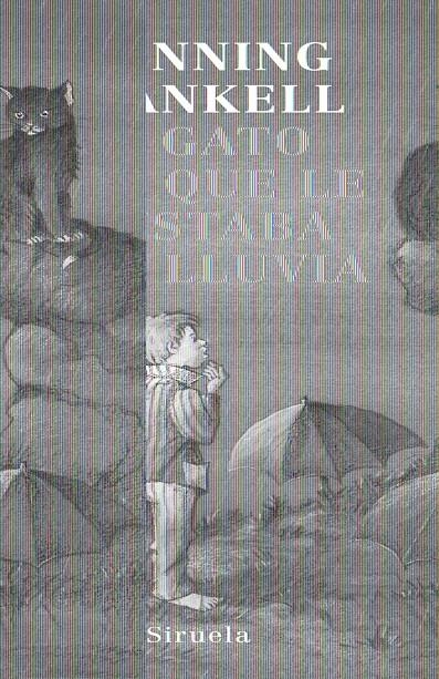 EL GATO AL QUE LE GUSTABA LA LLUVIA | 9788498412321 | MANKELL,HENNING | Llibreria Online de Banyoles | Comprar llibres en català i castellà online