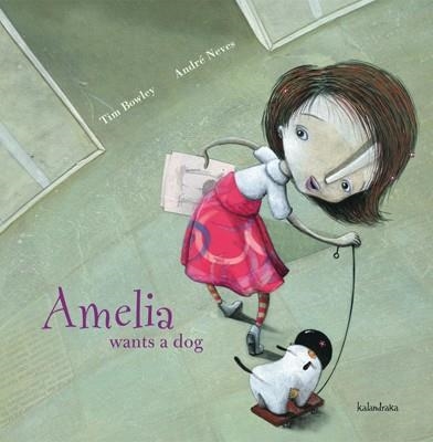 AMELIA WANTS A DOG | 9788484646808 | TIM BOWLEY/ANDRE NEVES | Llibreria Online de Banyoles | Comprar llibres en català i castellà online