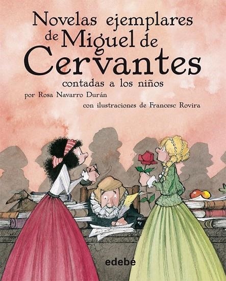 NOVELAS EJEMPLARES DE MIGUEL DE CERVANTES CONTADAS A LOS NIÑ | 9788423690800 | CERVANTES, MIGUEL DE | Llibreria Online de Banyoles | Comprar llibres en català i castellà online