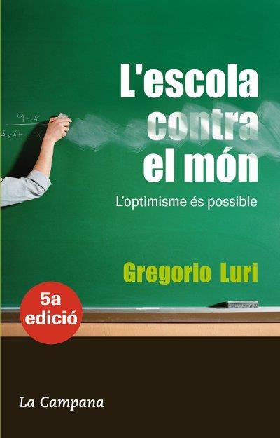 ESCOLA CONTRA EL MON -300 | 9788496735293 | LURI, GREGORIO | Llibreria L'Altell - Llibreria Online de Banyoles | Comprar llibres en català i castellà online - Llibreria de Girona