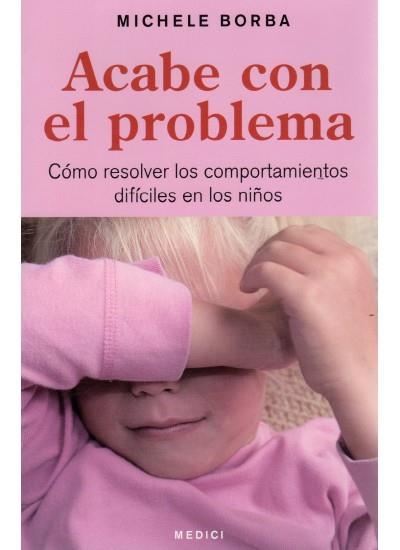 ACABE CON EL PROBLEMA | 9788497990691 | BORBA, MICHELE | Llibreria Online de Banyoles | Comprar llibres en català i castellà online