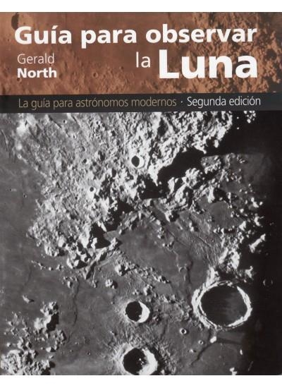 GUIA PARA OBSERVAR LA LUNA | 9788428214841 | NORTH, GERALD | Llibreria Online de Banyoles | Comprar llibres en català i castellà online