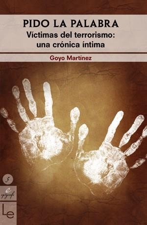 PIDO LA PALABRA -VICTIMAS DEL | 9788496754270 | MARTÍNEZ, GOYO | Llibreria Online de Banyoles | Comprar llibres en català i castellà online