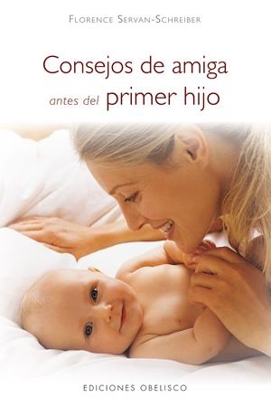 CONSEJOS DE AMIGA ANTES DEL PRIMER HIJO | 9788497775014 | SERVAN, FLORENCE | Llibreria Online de Banyoles | Comprar llibres en català i castellà online