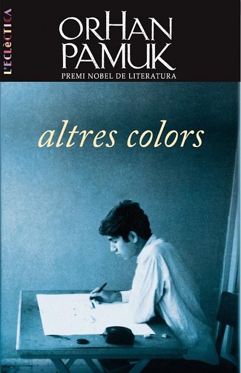 ALTRES COLORS | 9788498243529 | PAMUK, ORHAN | Llibreria Online de Banyoles | Comprar llibres en català i castellà online