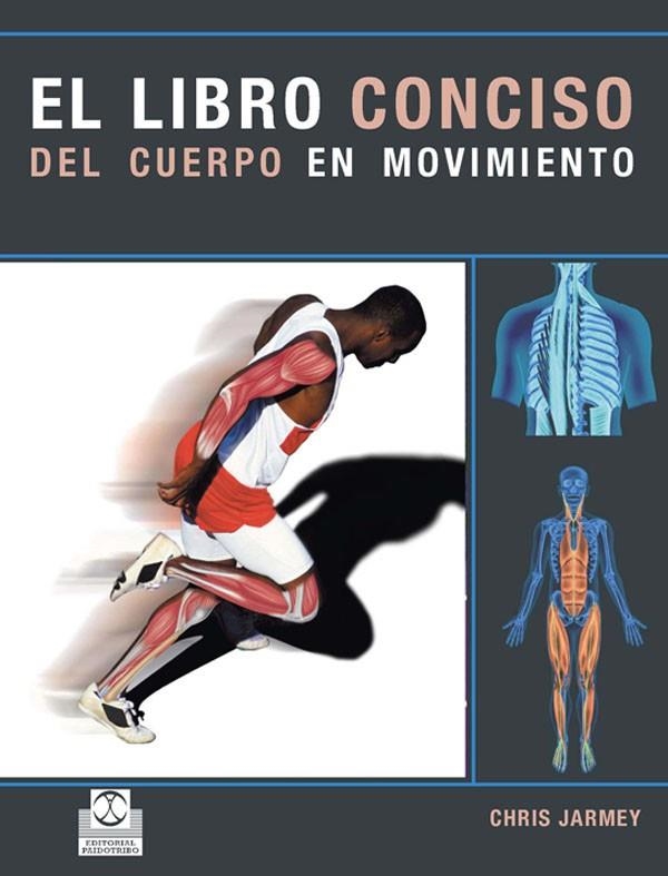 LIBRO CONCISO DEL CUERPO EN MOVIMIENTO, EL | 9788480190336 | JARMEY, CHRIS | Llibreria Online de Banyoles | Comprar llibres en català i castellà online