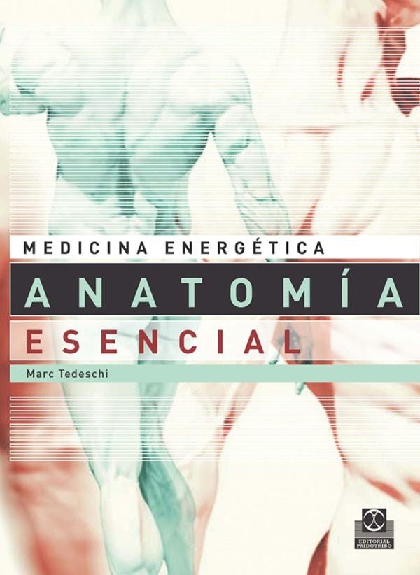 ANATOMÍA ESENCIAL | 9788480190329 | TEDESCHI,MARC | Llibreria L'Altell - Llibreria Online de Banyoles | Comprar llibres en català i castellà online - Llibreria de Girona