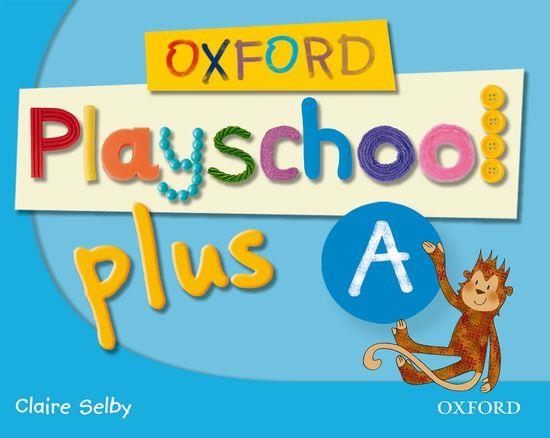 OXFORD PLAYSCHOOL PLUS A | 9780194734097 | SELBY, CLAIRE | Llibreria Online de Banyoles | Comprar llibres en català i castellà online