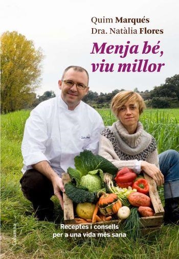 MENJA BE, VIU MILLOR | 9788466410311 | MARQUÉS,QUIM; FLORES, NATALIA | Llibreria L'Altell - Llibreria Online de Banyoles | Comprar llibres en català i castellà online - Llibreria de Girona