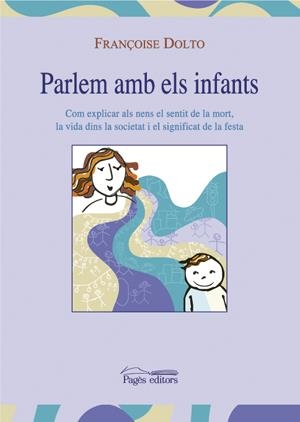 PARLEM AB ELS INFANTS | 9788497792691 | DOLTO, FRANÇOISE | Llibreria Online de Banyoles | Comprar llibres en català i castellà online