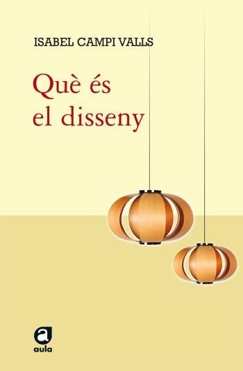 QUE ES EL DISSENY | 9788429762235 | CAMPI VALLS,ISABEL | Llibreria Online de Banyoles | Comprar llibres en català i castellà online