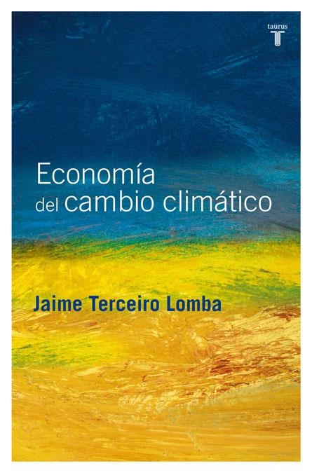 ECONOMIA DEL CAMBIO CLIMATICO ESPAÑOL | 9788430607563 | TERCEIRO LOMBA, JAIME | Llibreria Online de Banyoles | Comprar llibres en català i castellà online